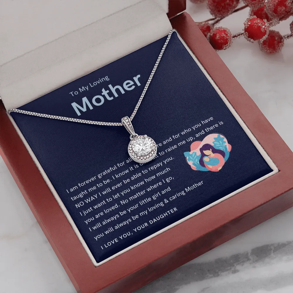 To My Loving Mother - You will always be my loving & caring Mother! (Extremely High Demand) - Eternal Hope Necklace
