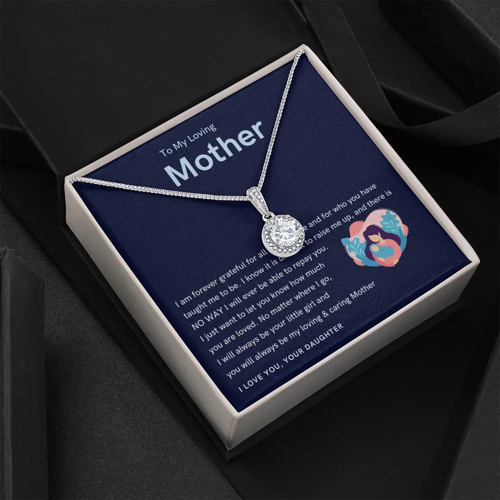 To My Loving Mother - You will always be my loving & caring Mother! (Extremely High Demand) - Eternal Hope Necklace