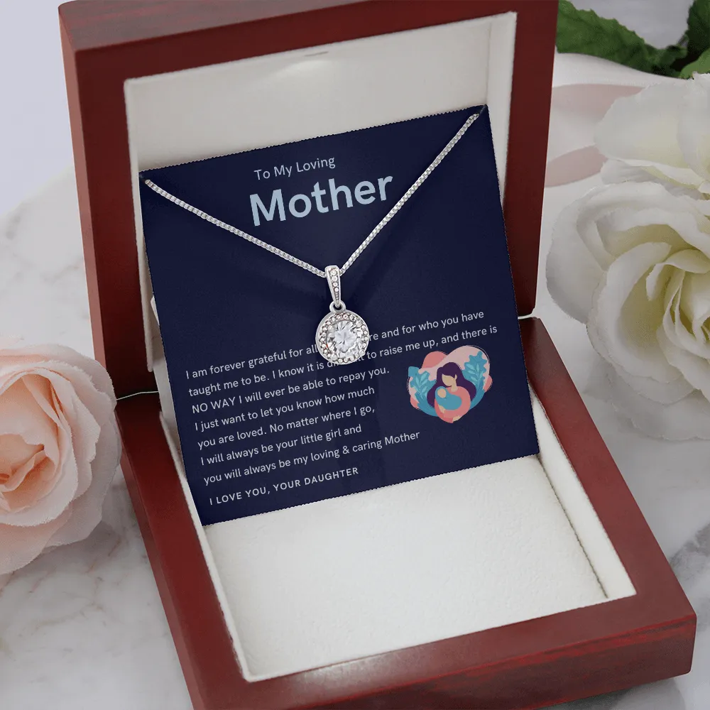 To My Loving Mother - You will always be my loving & caring Mother! (Extremely High Demand) - Eternal Hope Necklace