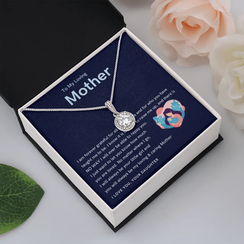 To My Loving Mother - You will always be my loving & caring Mother! (Extremely High Demand) - Eternal Hope Necklace