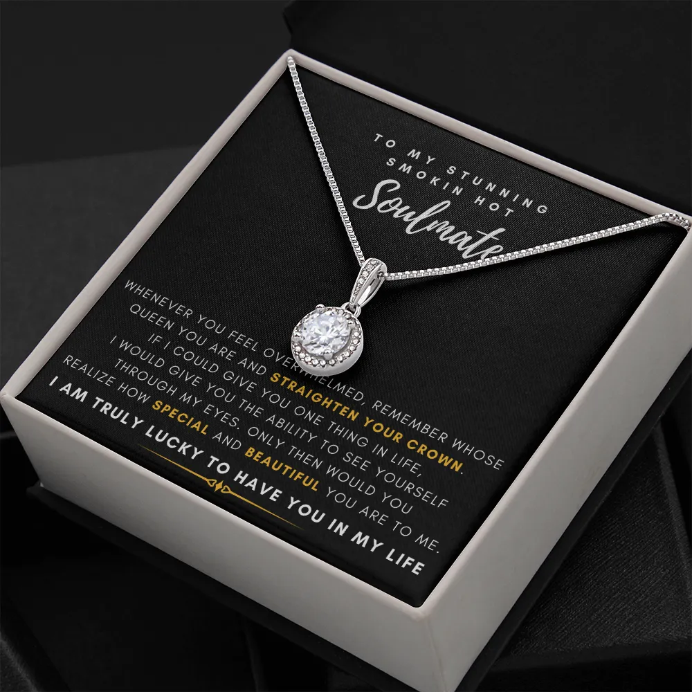 To My Stunning Smokin' Hot Soulmate -  I Would Give You The Ability To See Yourself Through My Eyes (Extremely High Demand) - Eternal Hope Necklace