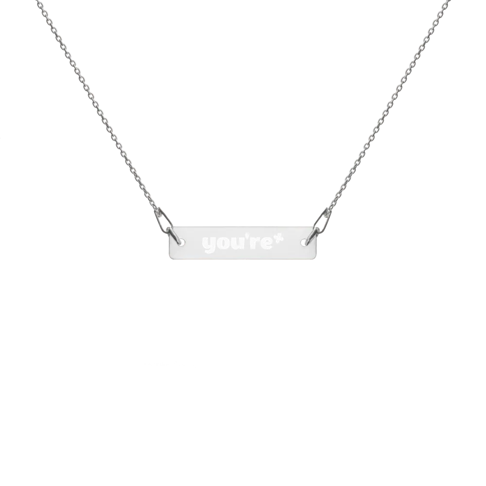 You're* Engraved Necklace